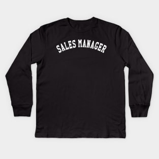 Sales Manager Kids Long Sleeve T-Shirt